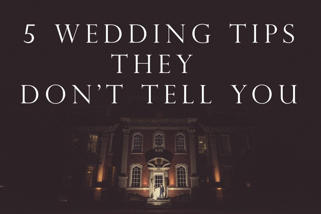 5 Wedding Tips They Don’t Tell You!