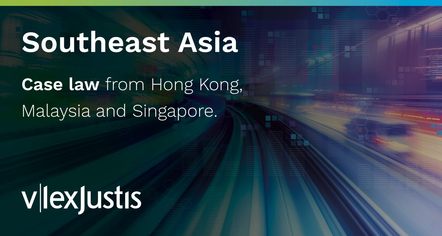 vLex Justis brings AI-powered legal research to Hong Kong, Singapore and Malaysia