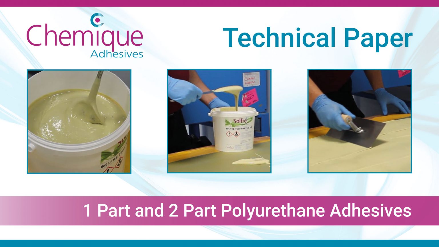 Chemique Adhesives Technical Paper – 1 Part and 2 Part Polyurethane Adhesives