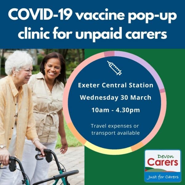 There's a special pop-up vaccination clinic for unpaid carers in the Exeter area next week at Exeter Central Railway Station on Wednesday 30 March from 10.00am until 4.30pm.