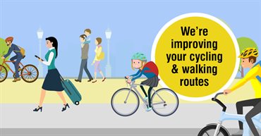 Illustration of people walking and cycling alongside text "We're improving your cycling and walking routes".