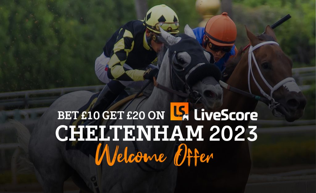 Bet £10 get £20 on Livescore Cheltenham 2023 welcome offer