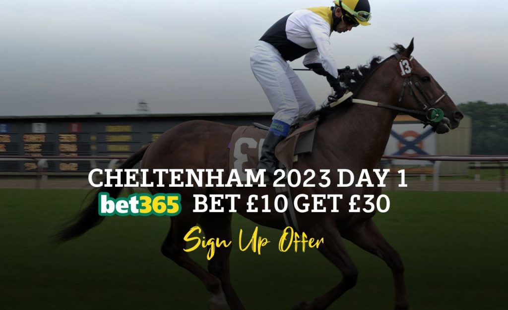 Cheltenham 2023 Day 1 bet365 Bet 10 Get 30
