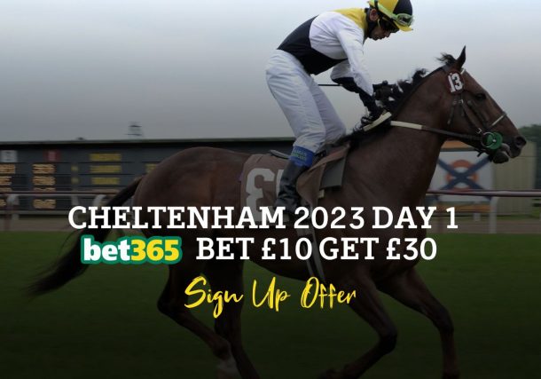 Cheltenham 2023 Day 1 bet365 Bet 10 Get 30