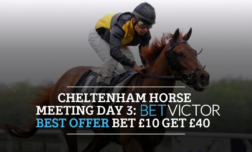 Cheltenham Horse Meeting day 3 - Betvictor best offer Bet £10 get £40