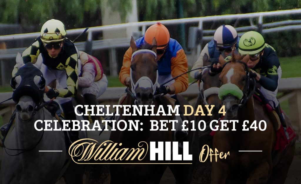 William Hill Cheltenham Day 4 Offer Bet £10 Get £40 Free