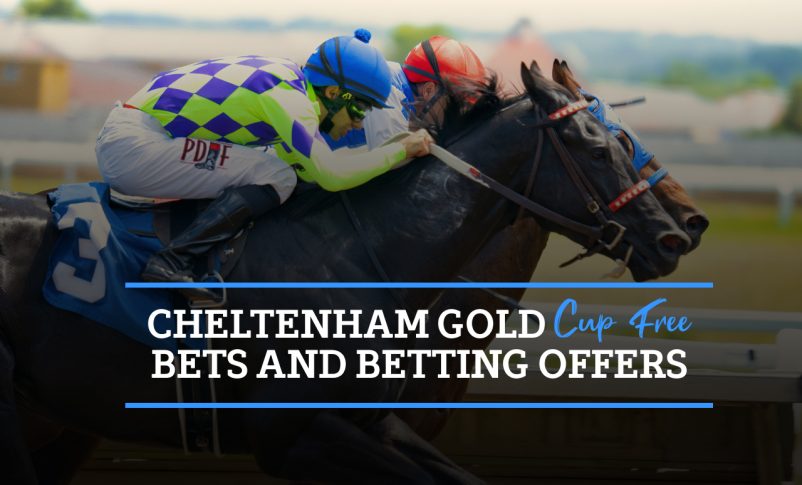 Cheltenham gold cup free bets and betting offers