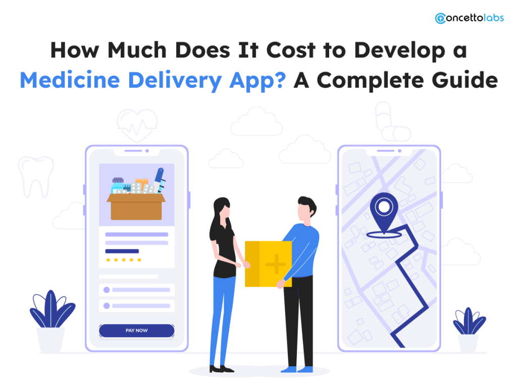 How Much Does It Cost to Develop a Medicine Delivery App? A Complete Guide