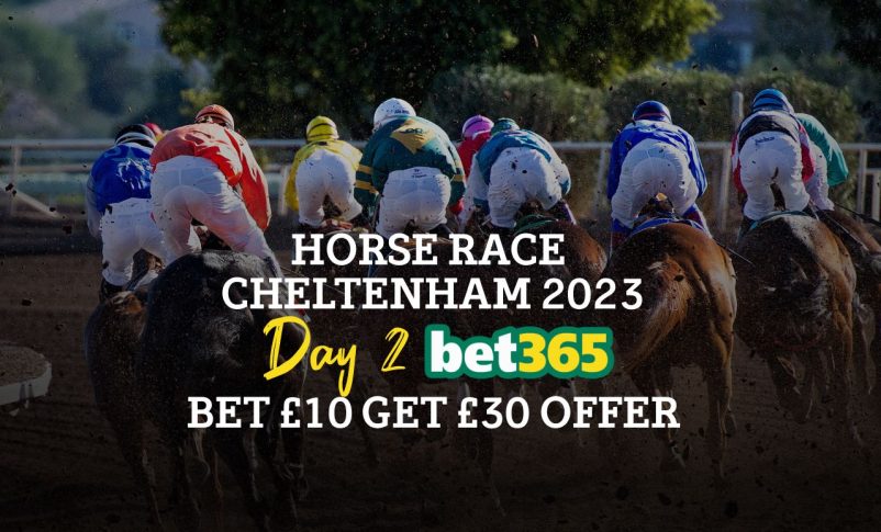 Horse race cheltenham 2023 day 2 bet365 bet 10 get 30 offer