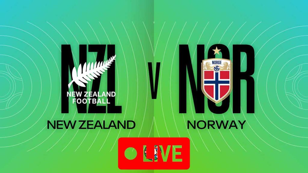 NZ vs NOR: Women’s World Cup 2023 Opening Match, New Zealand v Norway Live Stream from Anywhere