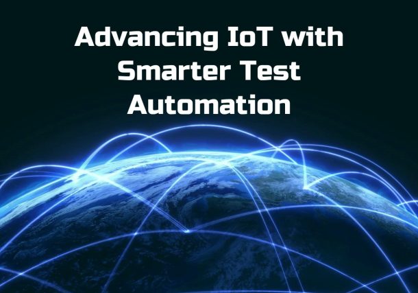 Advancing IoT with Smarter Test Automation