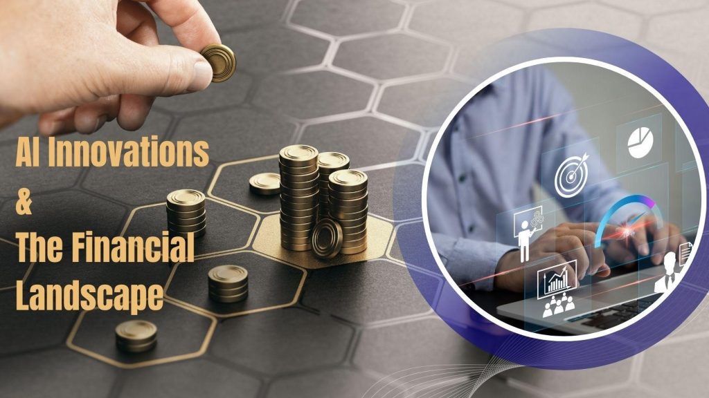 AI Innovations Transforming the Financial Landscape