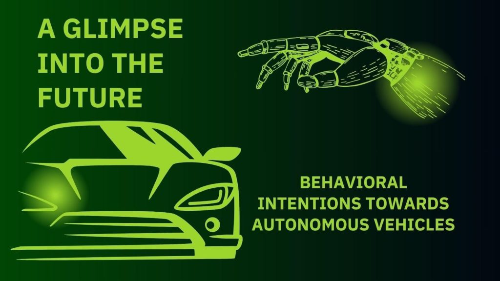 A Glimpse Into the Future: Behavioral Intentions Towards Autonomous Vehicles