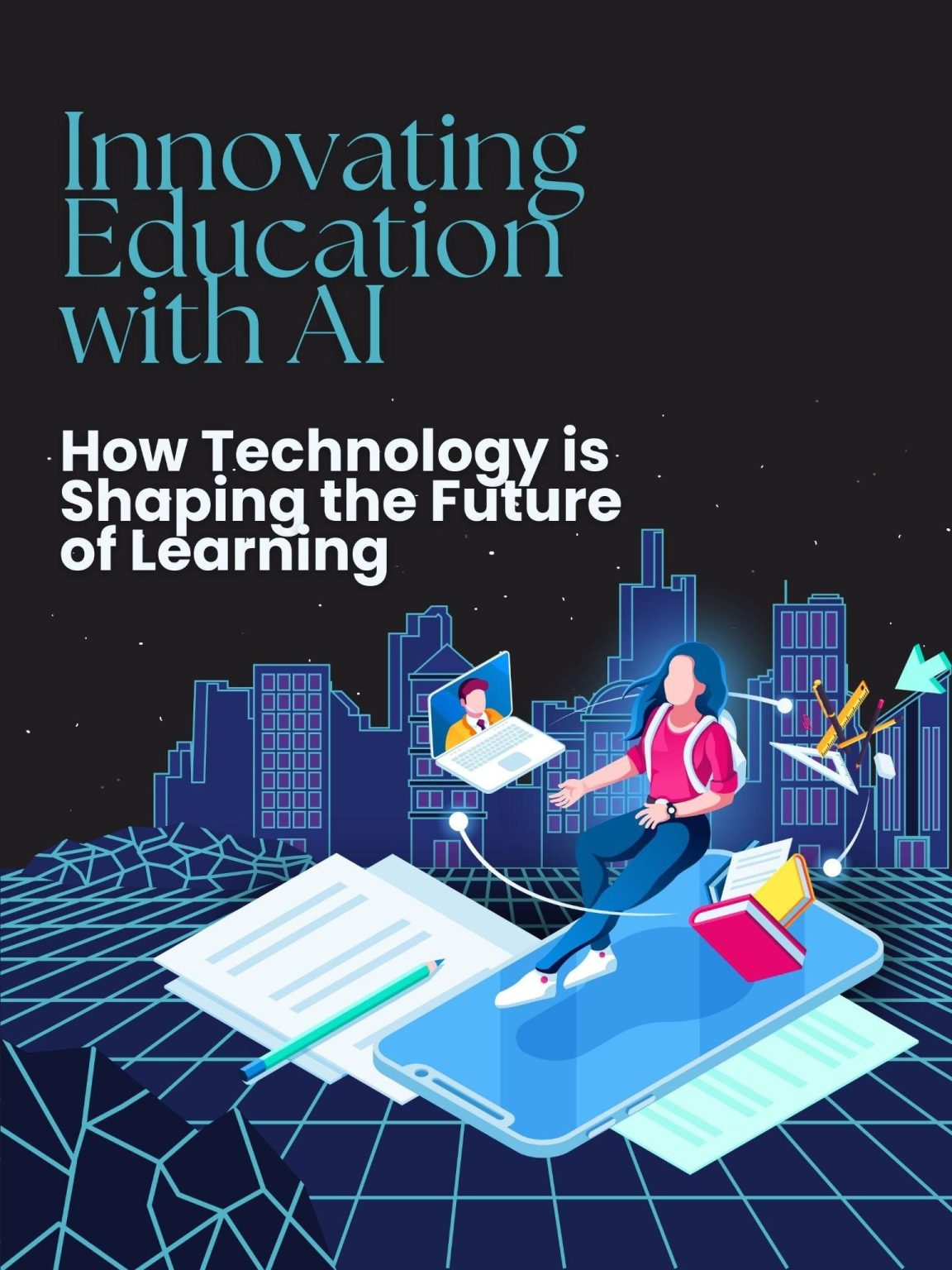Innovating Education with AI: How Technology is Shaping the Future of Learning