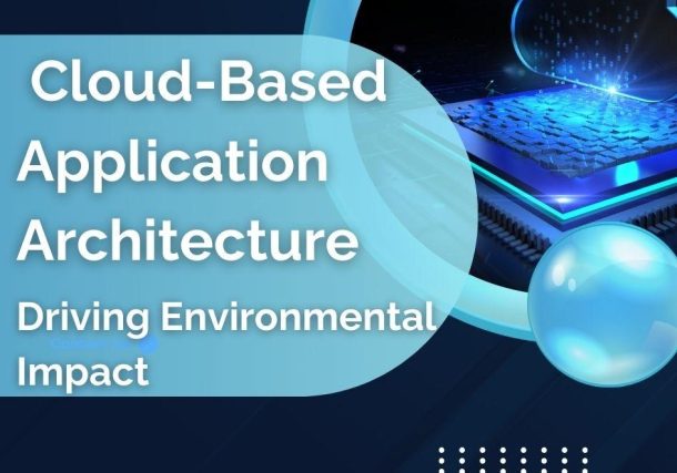 Driving Environmental Impact with Cloud-Based Application Architecture