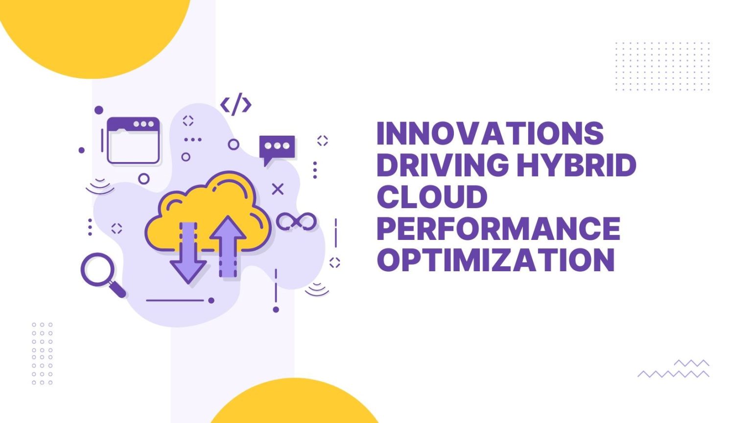 Innovations Driving Hybrid Cloud Performance Optimization Innovations Driving Hybrid Cloud Performance Optimization
