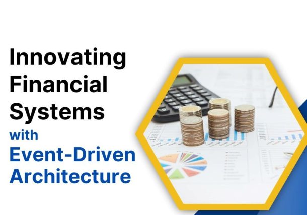 Innovating Financial Systems with Event-Driven Architecture