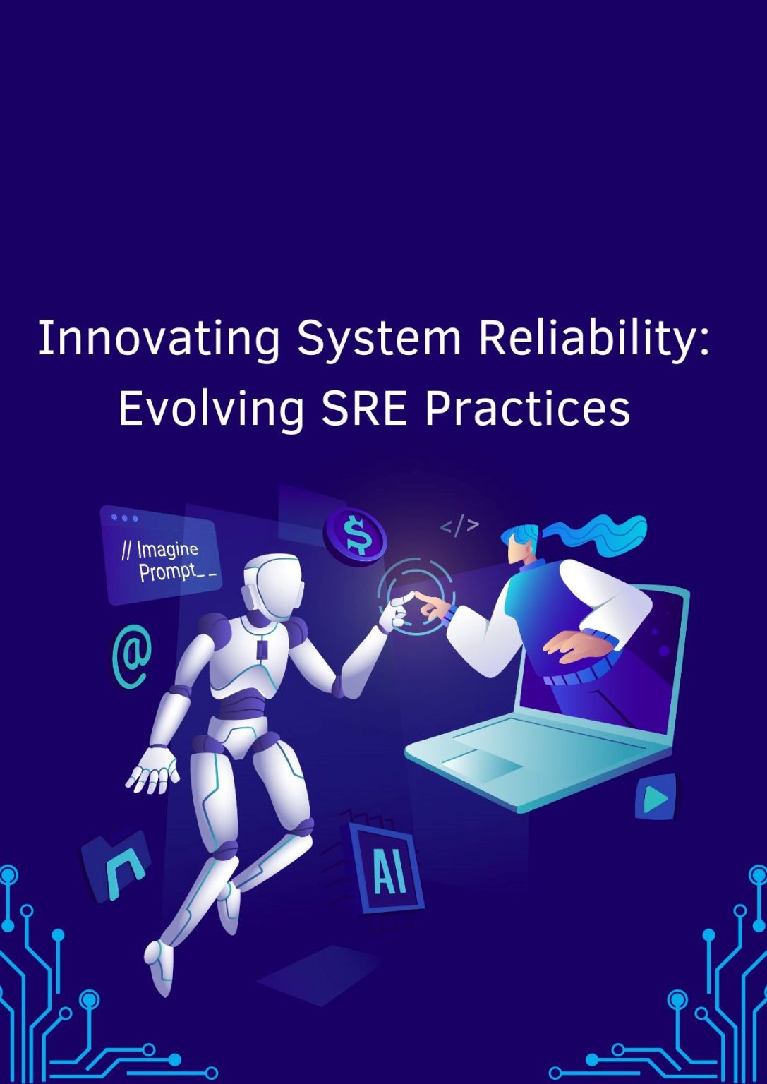 Innovating System Reliability: Evolving SRE Practices