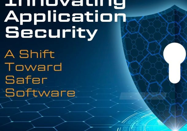 Innovating Application Security: A Shift Toward Safer Software