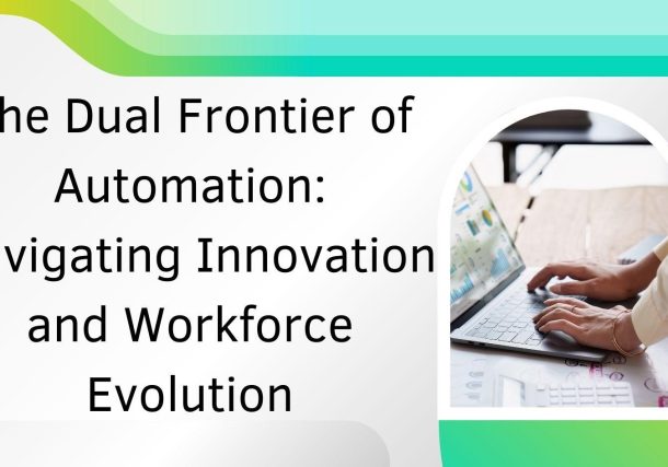 The Dual Frontier of Automation: Navigating Innovation and Workforce Evolution