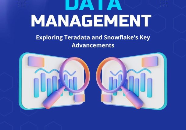 Innovations in Data Management: Exploring Teradata and Snowflake's Key Advancements