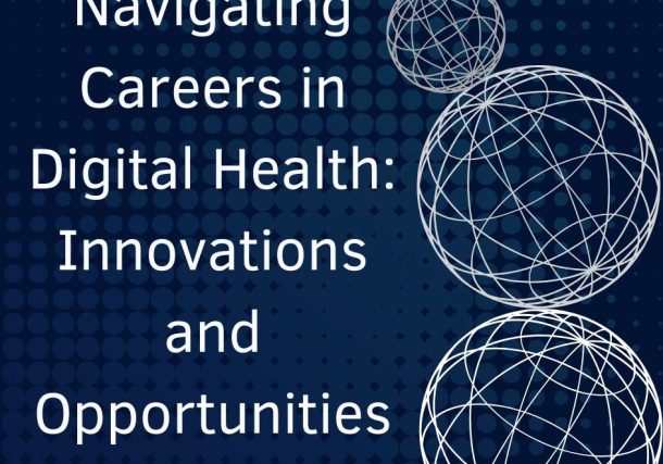 Navigating Careers in Digital Health: Innovations and Opportunities
