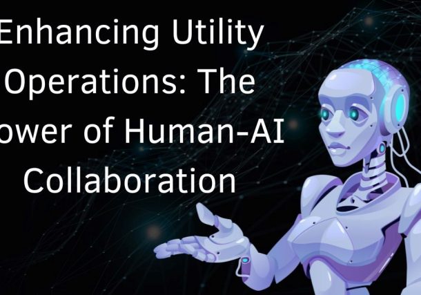 Enhancing Utility Operations: The Power of Human-AI Collaboration