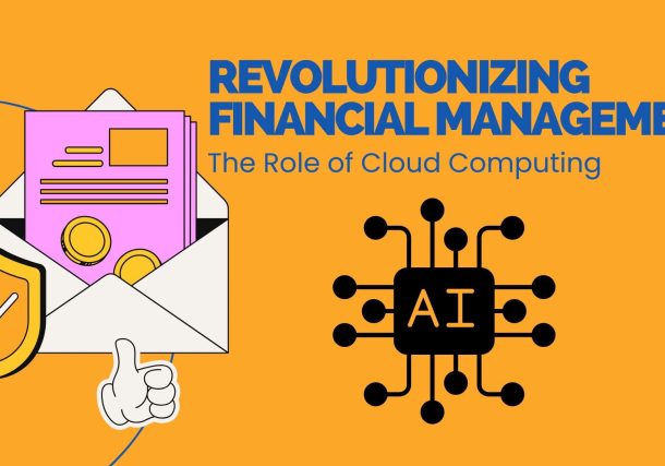 Revolutionizing Financial Management: The Role of Cloud Computing
