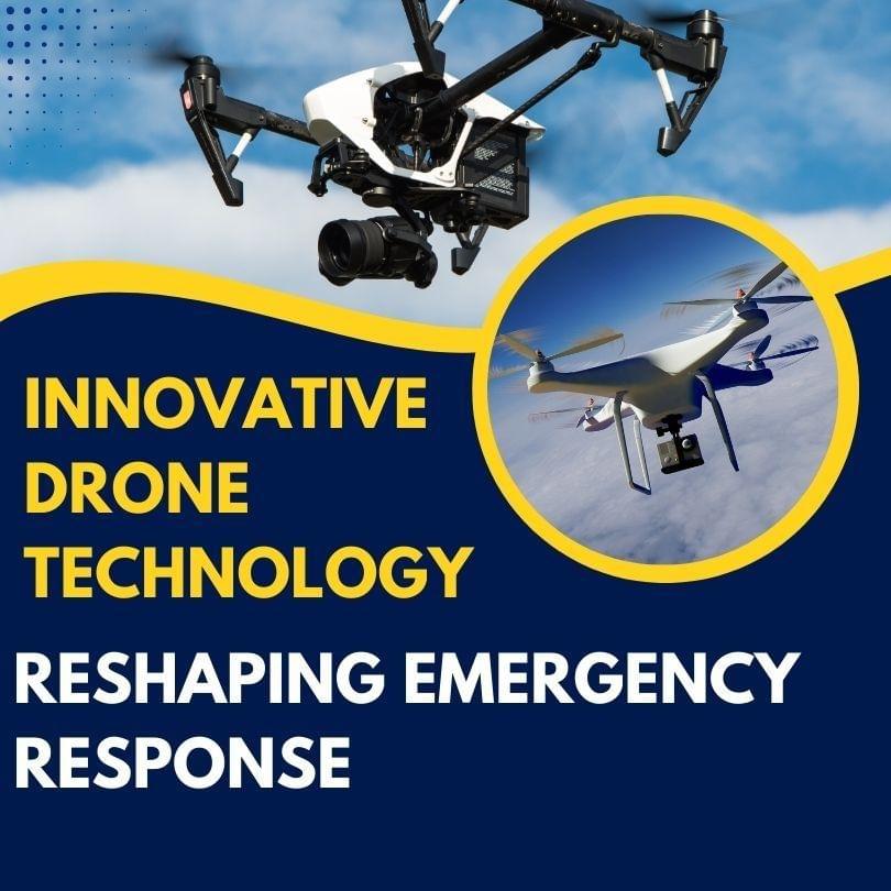 Innovative Drone Technology Reshaping Emergency Response